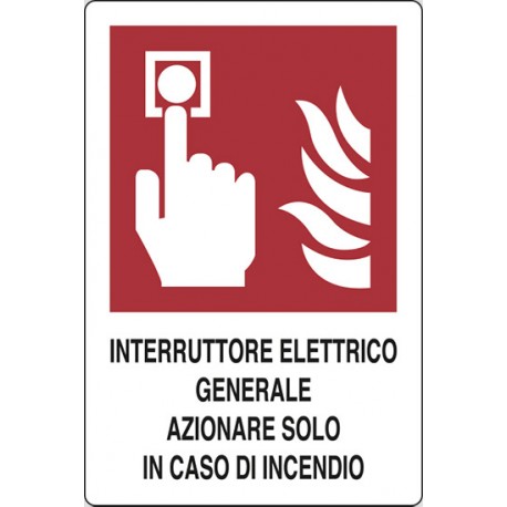 CARTELLO ALLUMINIO INTERRUTORE ELETTRICO  GENERALE AZIONARE SONLO IN CASO DI INCENDIO 180X120